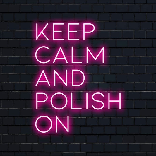 Custom made LED neon sign displaying Keep Calm And Polish On, perfect as eye-catching, personalized neon quote art for any space.