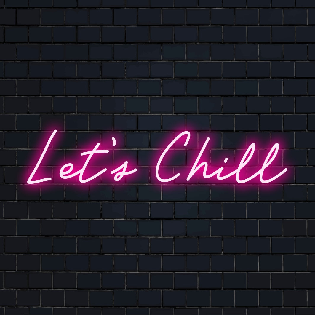 Individuelles LED-Neonschild mit dem Spruch „Let's Chill“, perfekt für moderne Neon-Wandkunst und personalisiertes Neon-Dekor.