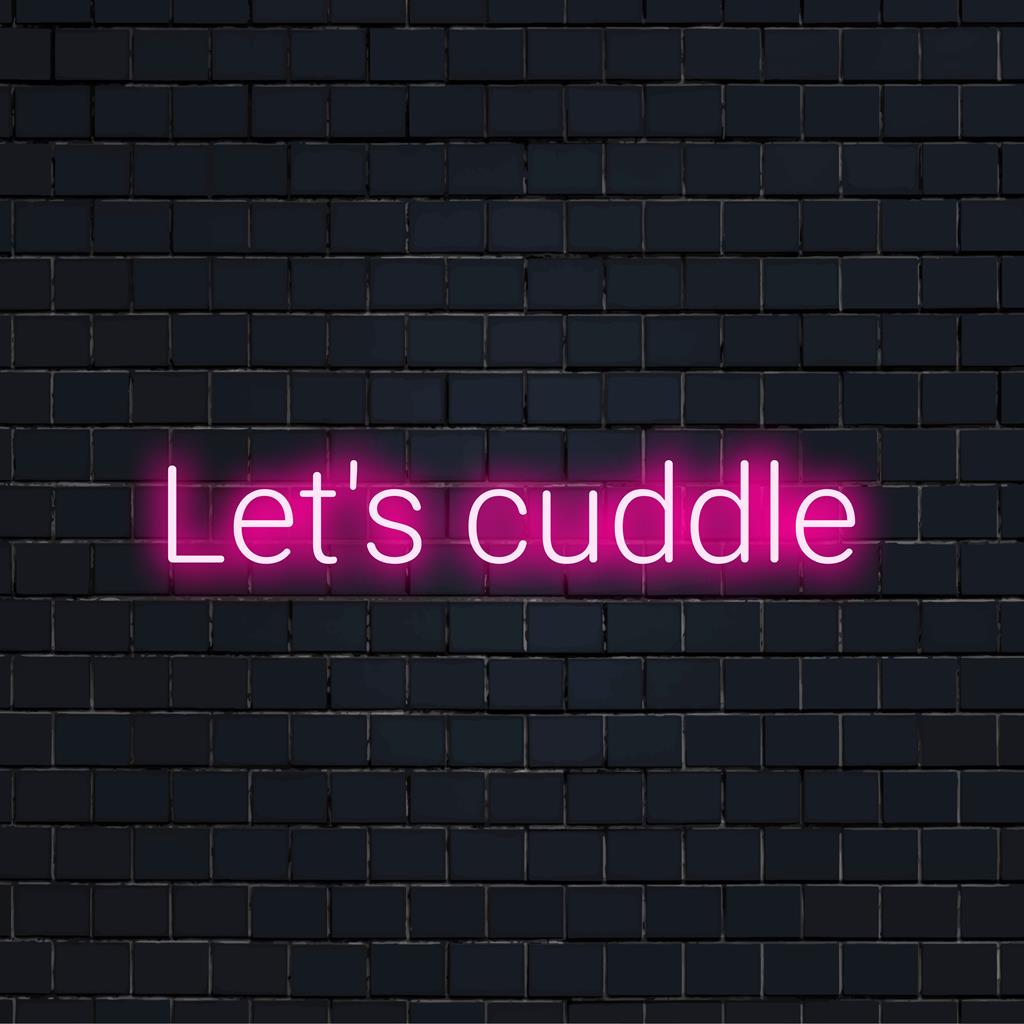 Custom neon sign with the phrase Let's Cuddle. Perfect for cozy decor and intimate ambiance. LED neon light decor.