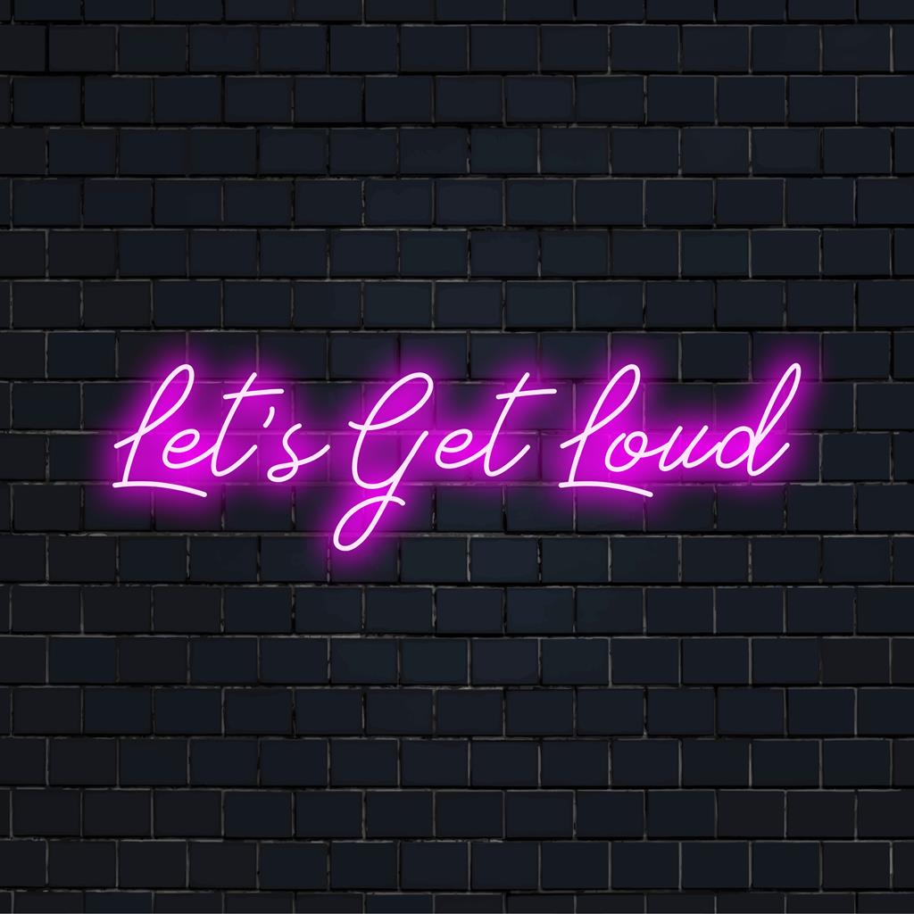 Auffälliges LED-Neonschild „Let's Get Loud“, perfektes personalisiertes Neondekor, das Ihrem Raum mit individueller Kunst lebendige Energie verleiht.