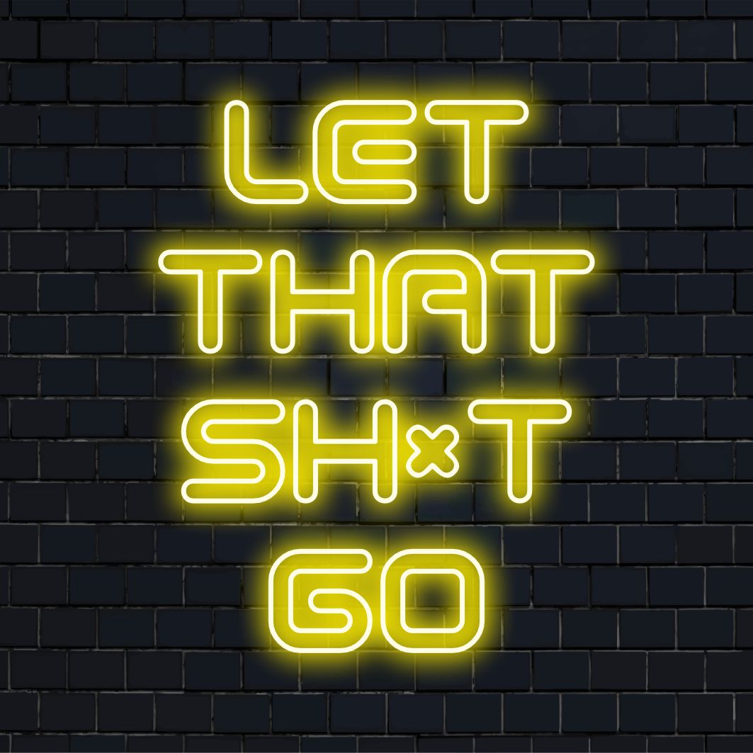 Lebendiges, individuelles LED-Neonschild mit der Aufschrift „Let That Shit Go“, perfekt, um jedem Raum eine mutige, ausdrucksstarke Note zu verleihen.