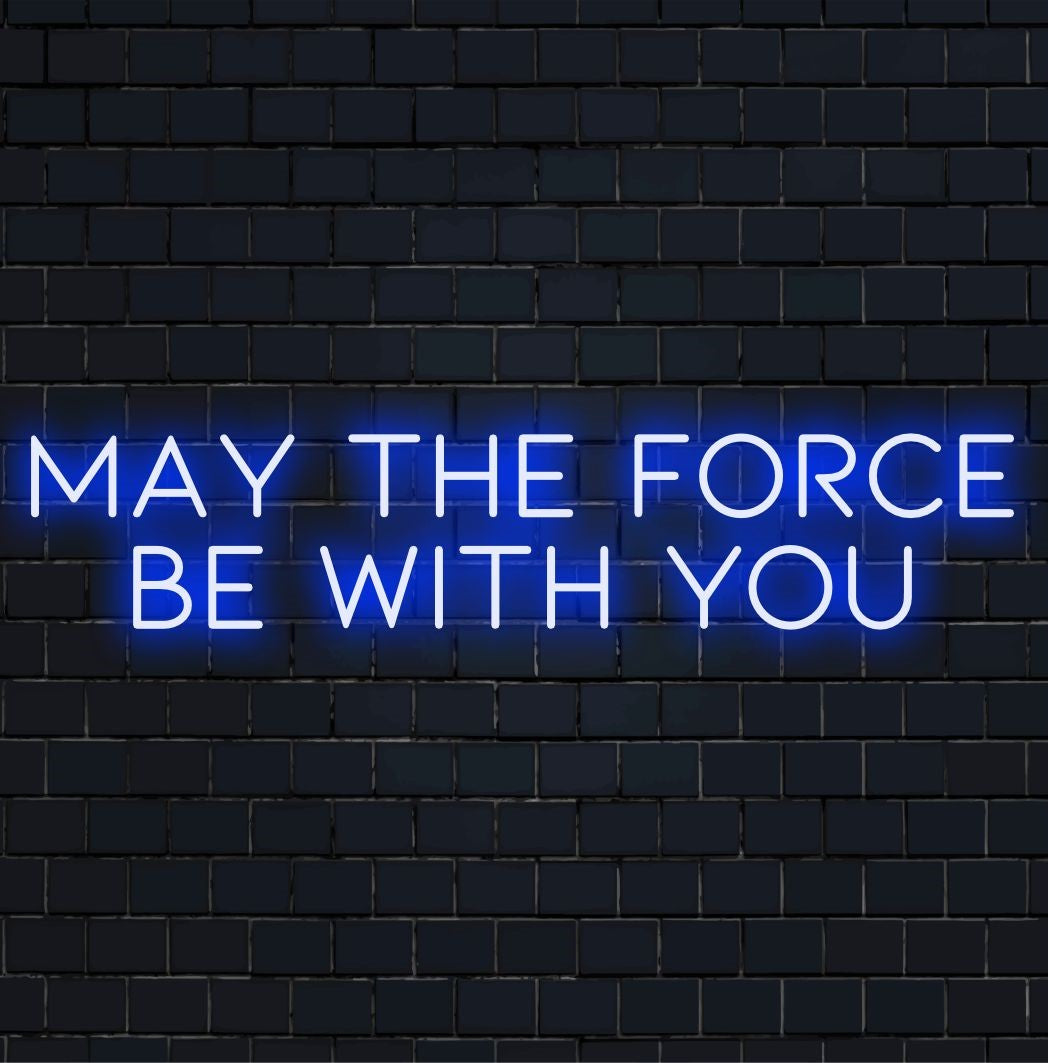A modern LED neon sign stating May The Force Be With You, perfect for neon wall art and personalized neon decor.