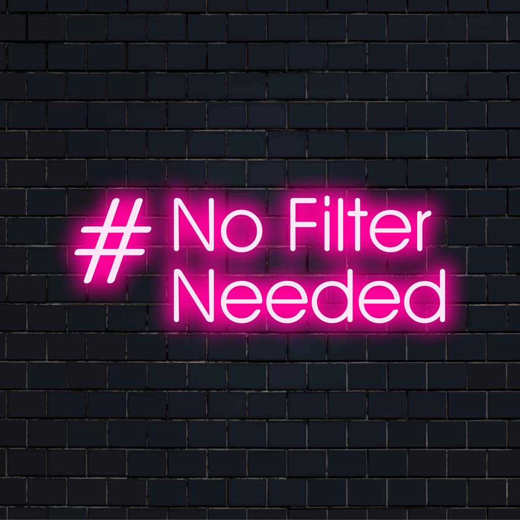Benutzerdefiniertes LED-Neonschild „#Kein Filter erforderlich“; lebendige Wandkunst und Dekor, das mutigen Geist einfängt; personalisiertes Neon-Statement-Stück.