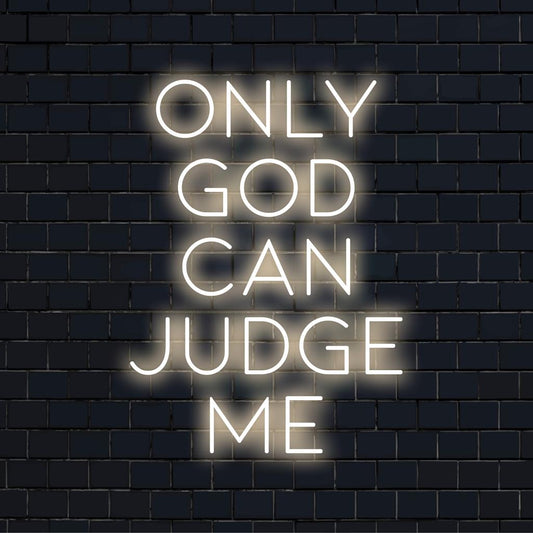 Custom made LED neon sign reading 'Only God Can Judge Me,' featuring vibrant neon lights and personalized artistic design.