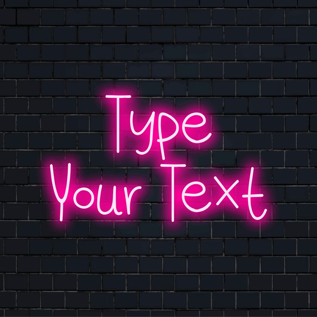 Custom LED neon text sign reading "Type Your Text"