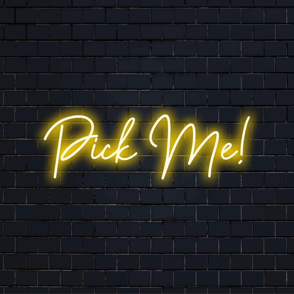 Individuelles „Pick Me!“-LED-Neondekor für stilvollen Glanz; perfekt für Innenräume, die nach einzigartiger, lebendiger Neonbeschilderung suchen.
