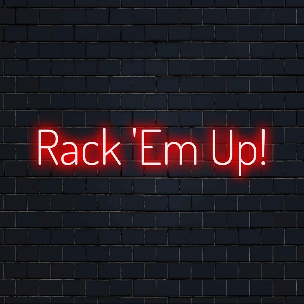 Custom made LED neon sign featuring the phrase Rack 'Em Up!, perfect for vibrant wall decor and personalized ambiance.