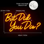 But Did You Die? 5V USB LED Neon Sign - Budget Friendly