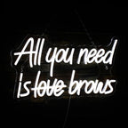 Das Bild zeigt ein leuchtendes LED-Neonschild mit der Aufschrift „All you need is brows“.