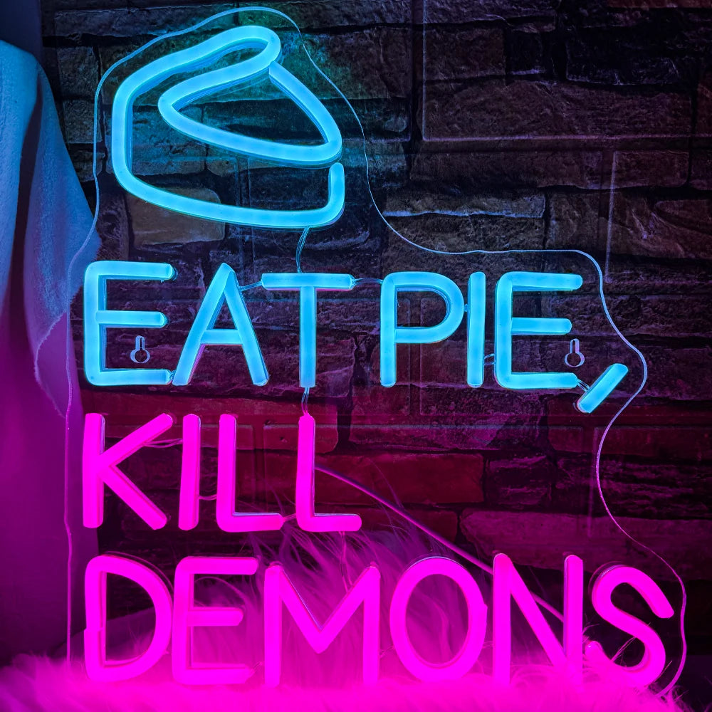 Das Bild zeigt ein handgefertigtes LED-Neonschild mit dem Satz „Eat Pie Kill Demons“.