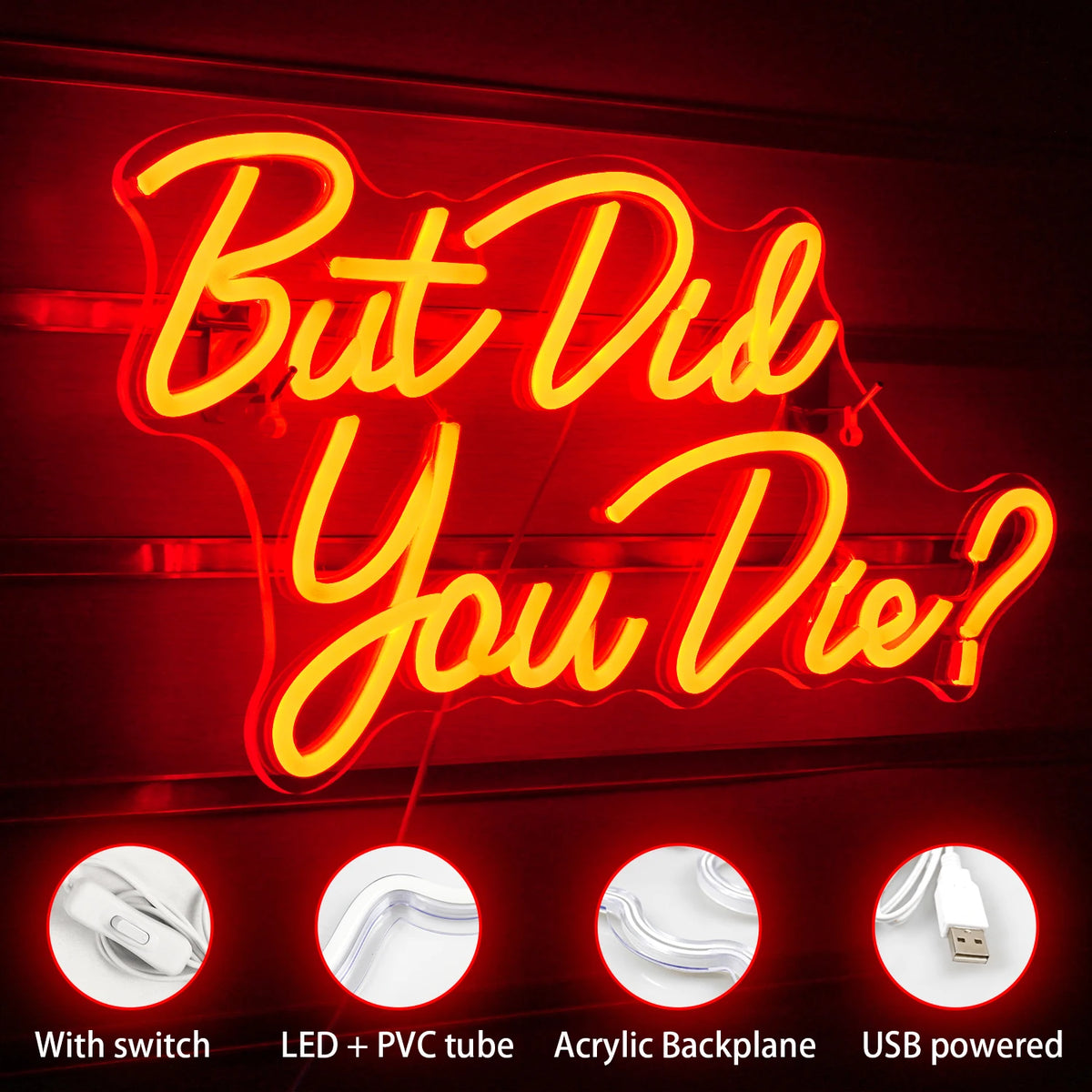 But Did You Die? – LED-Neon-Schriftzug (5 V USB)