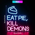 EAT PIE, KILL DEMONS – Kuchenstück – LED-Leuchtschild (5 V USB)