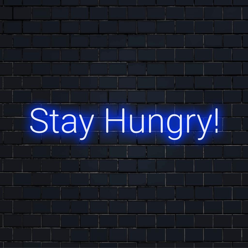 Individuelles „Stay Hungry!“-LED-Neonschild mit lebendigen Farben und motivierendem Leuchten, ideal für eine personalisierte Neondekoration.