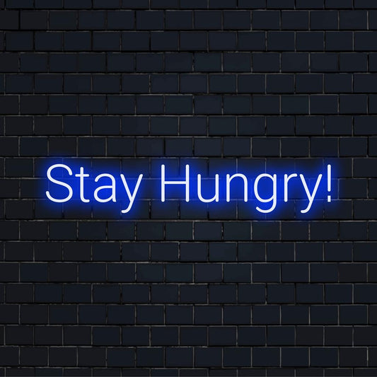 Individuelles „Stay Hungry!“-LED-Neonschild mit lebendigen Farben und motivierendem Leuchten, ideal für eine personalisierte Neondekoration.