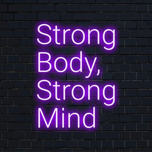 A vibrant custom LED neon sign displaying Strong Body, Strong Mind in bold, illuminating any space with empowering decor.