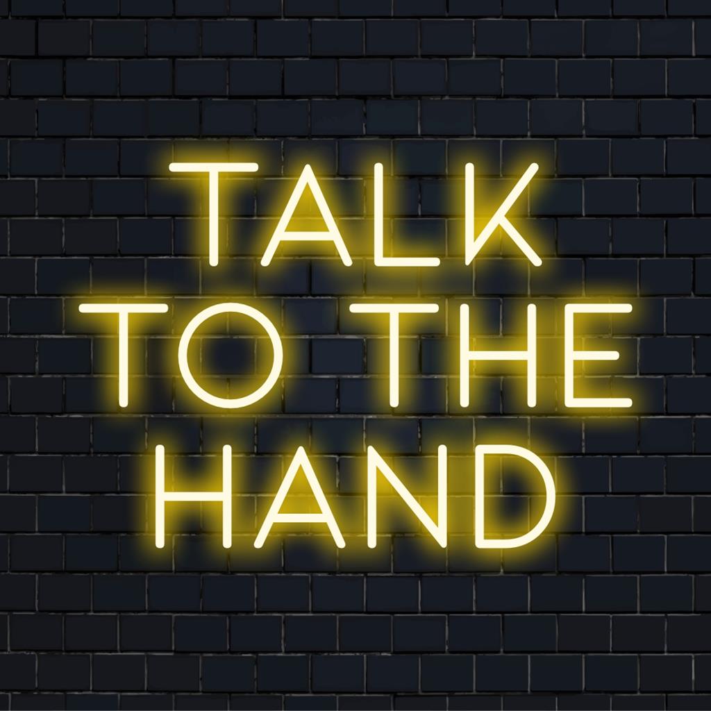 Lebendiges „Talk To The Hand“-LED-Neonschild, das ein trendiges Statement mit kunstvoller Atmosphäre verbindet und perfekt zu moderner Einrichtung und ausdrucksstarkem Flair passt.