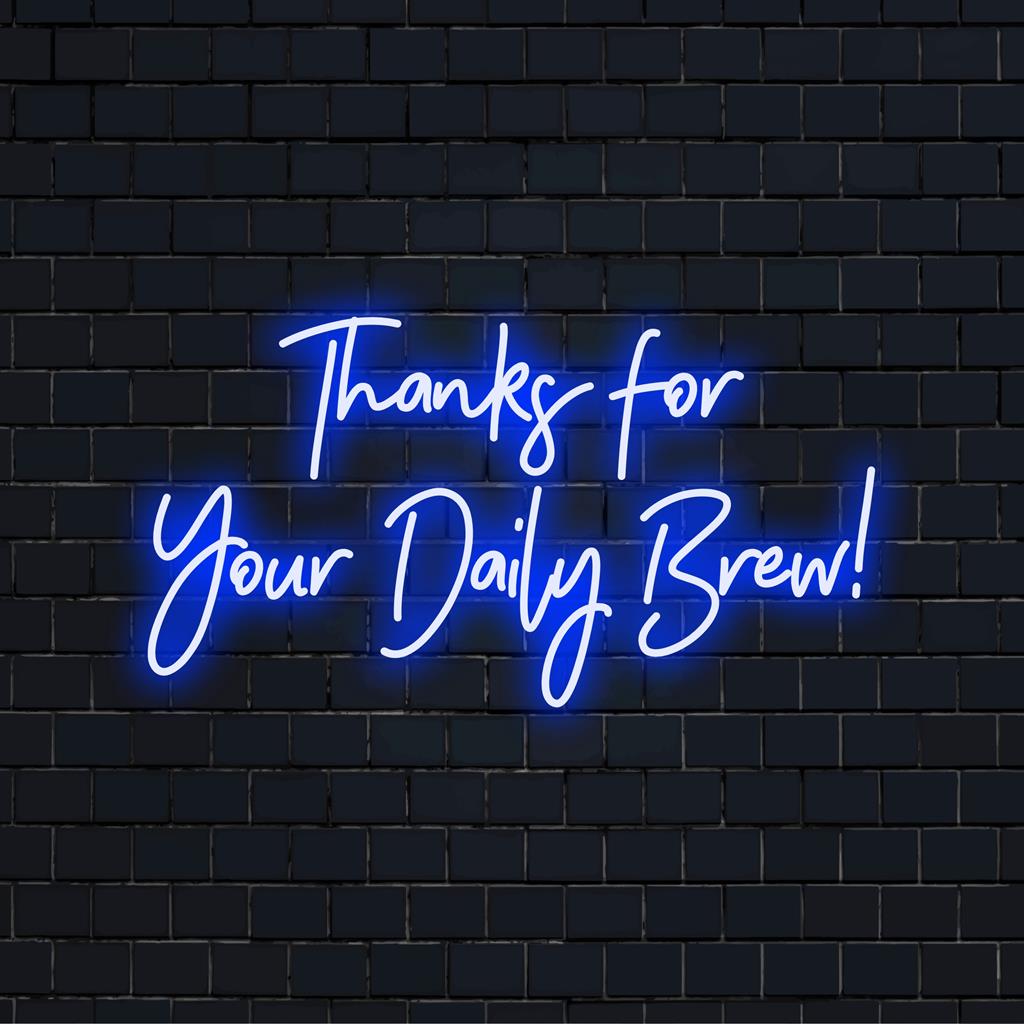 Individuelles LED-Neonschild mit der Nachricht „Danke für Ihr tägliches Gebräu!“ in heller, verspielter Schrift zur Wanddekoration.