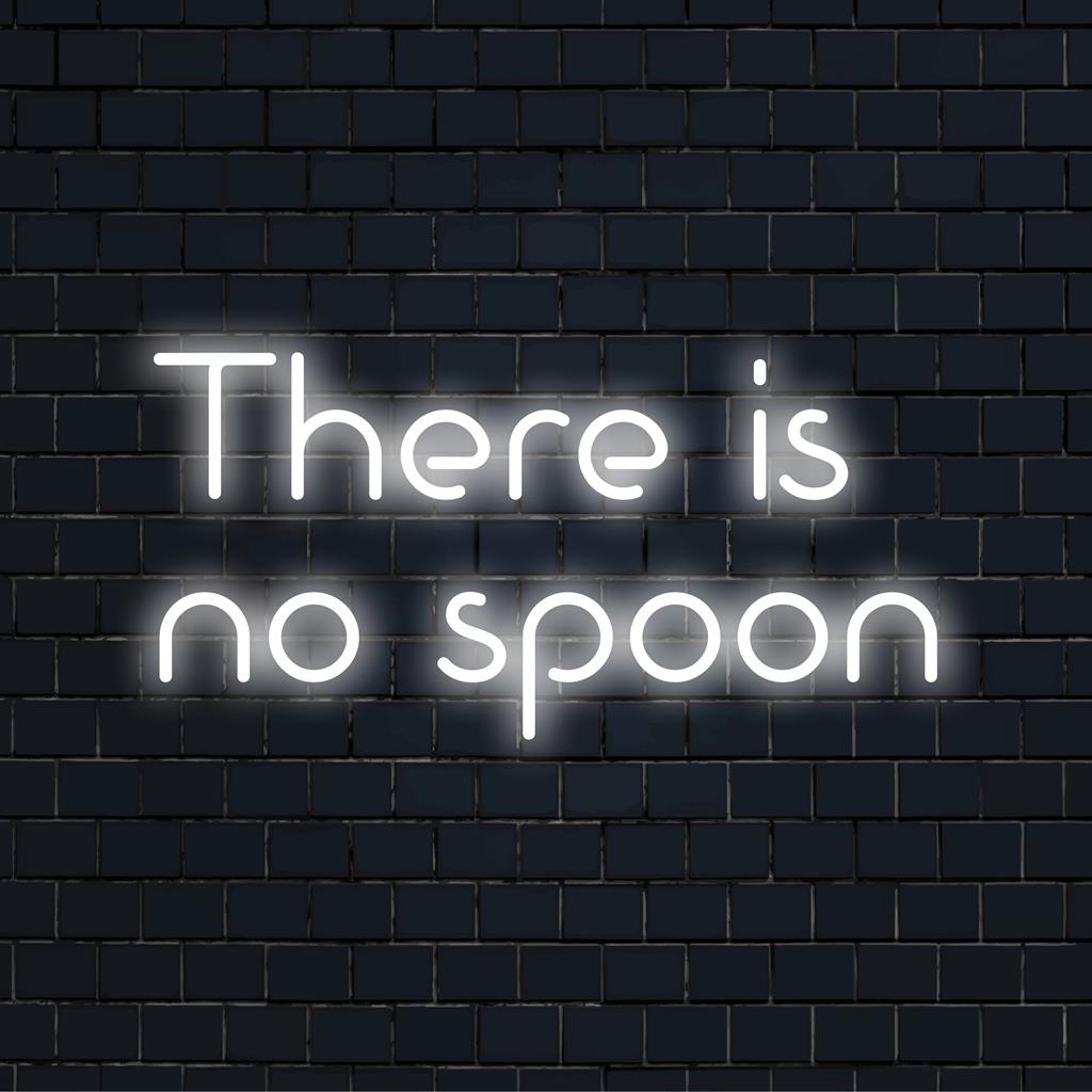 Custom-made LED neon sign with the phrase There Is No Spoon, uniquely crafted neon light decor for home or office.