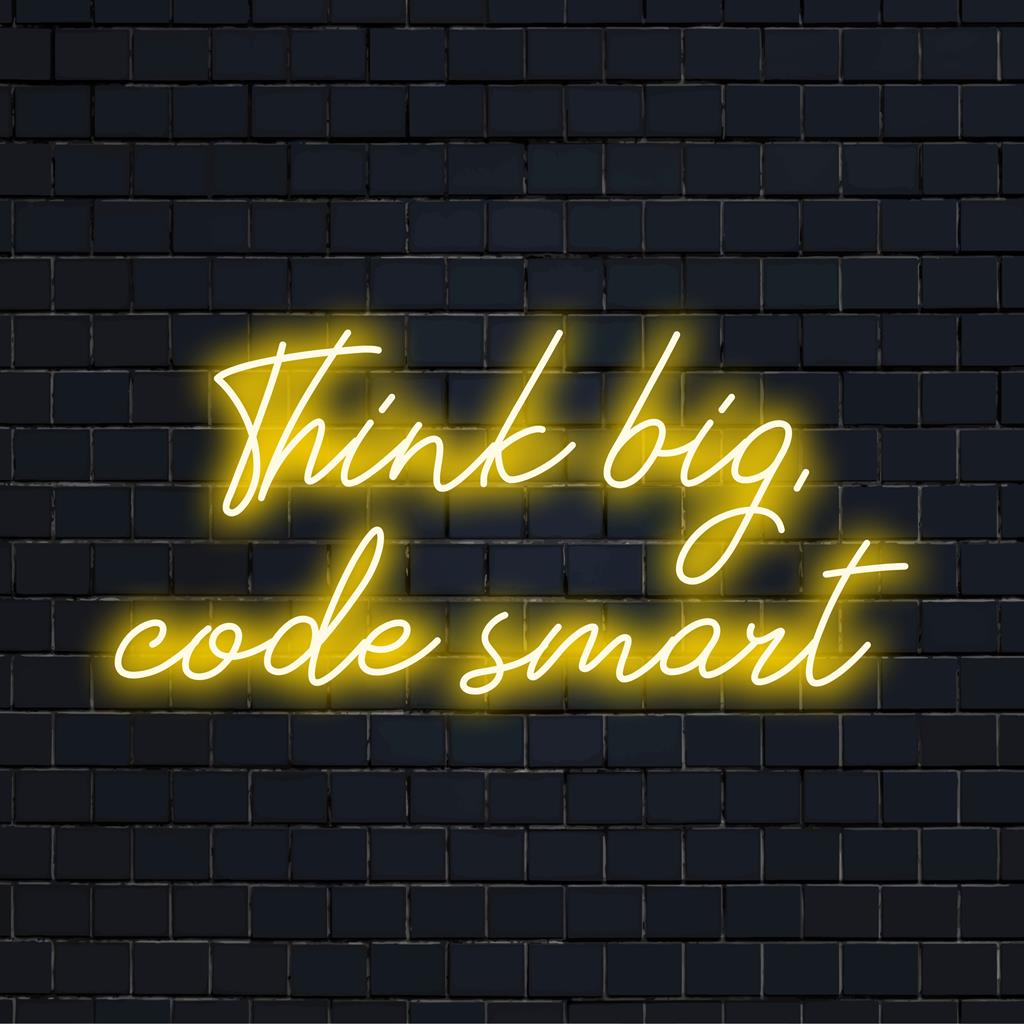 Custom-made LED neon sign displaying Think Big, Code Smart, perfect for vibrant, personalized decor and inspiration.