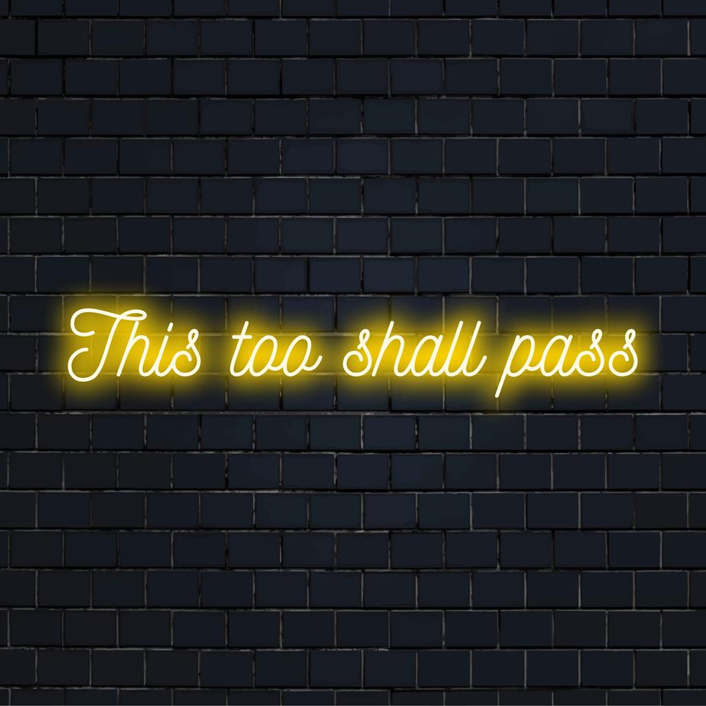 Elegant This Too Shall Pass custom LED neon sign radiates inspiration, perfect as neon quote art and uplifting wall decor.