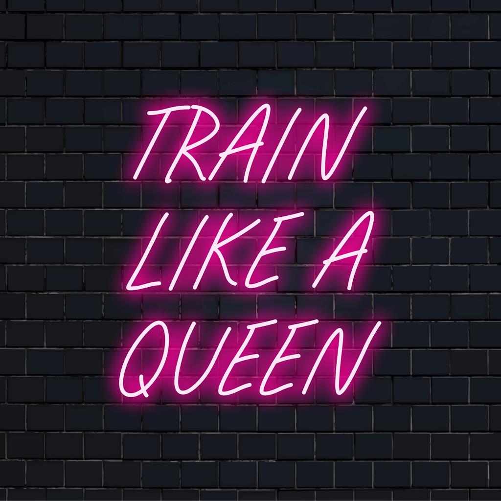 Custom LED neon sign reading Train Like A Queen, perfect for motivational neon decor, inspiring fitness spaces.