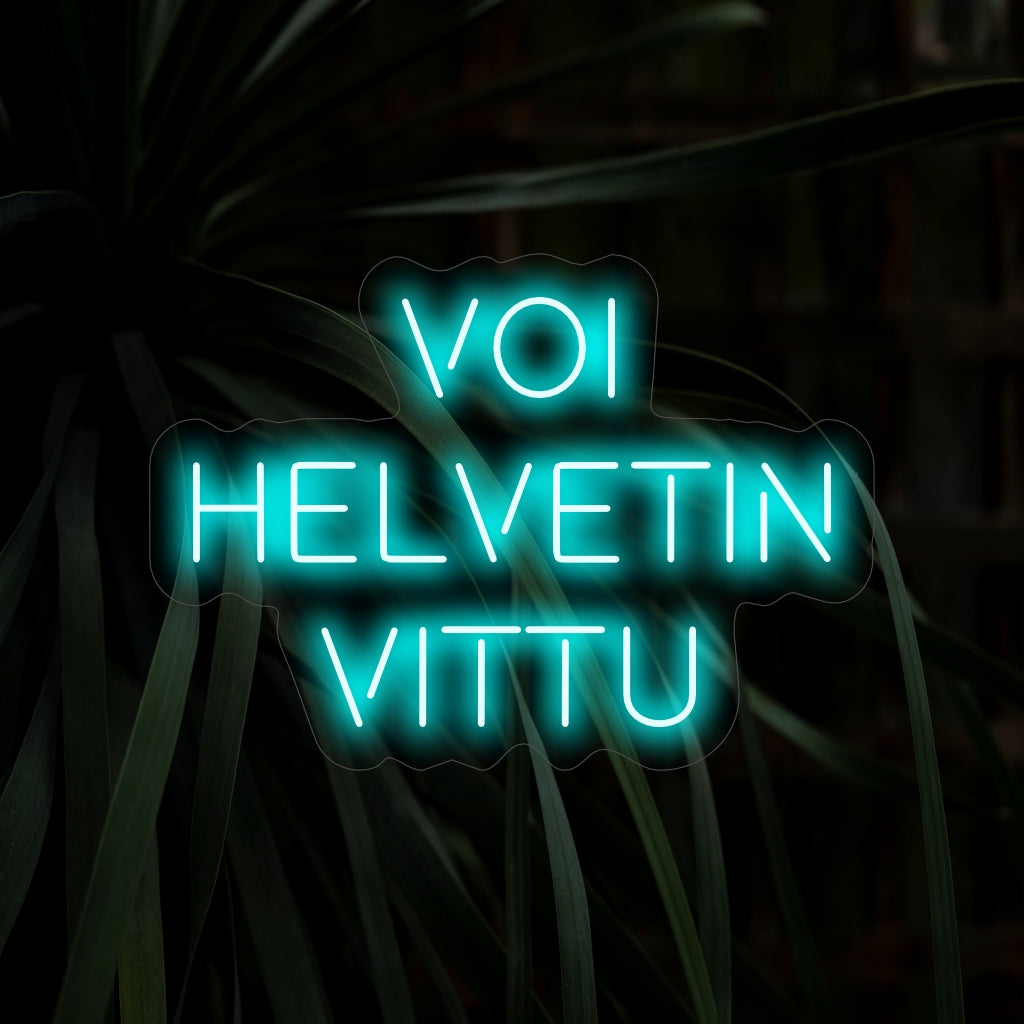 „Voi Helvetin Vittu Neon Sign“ verkörpert mit seinem unverwechselbaren Ausdruck einen einzigartigen Sinn für Humor und Esprit.