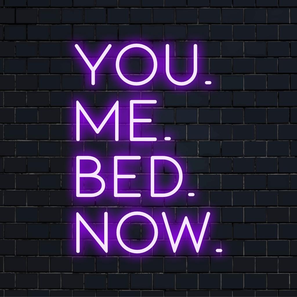 Custom You. Me. Bed. Now. LED Neon Sign, perfect for modern decor with a playful and captivating glow.