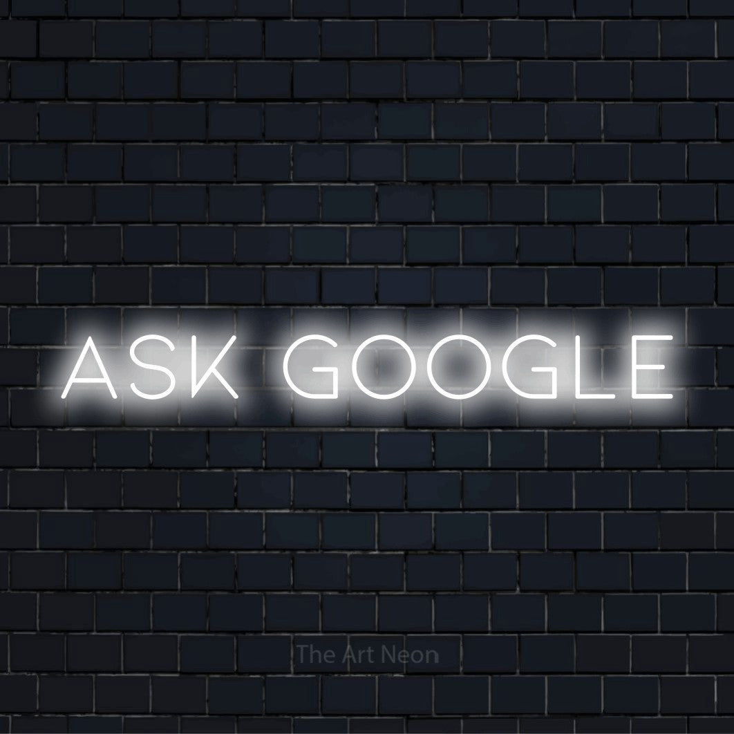 "Ask Google" glowing LED neon sign on a black brick wall