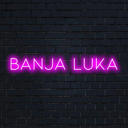 Banja Luka Neon Light with glowing neon text on dark brick background