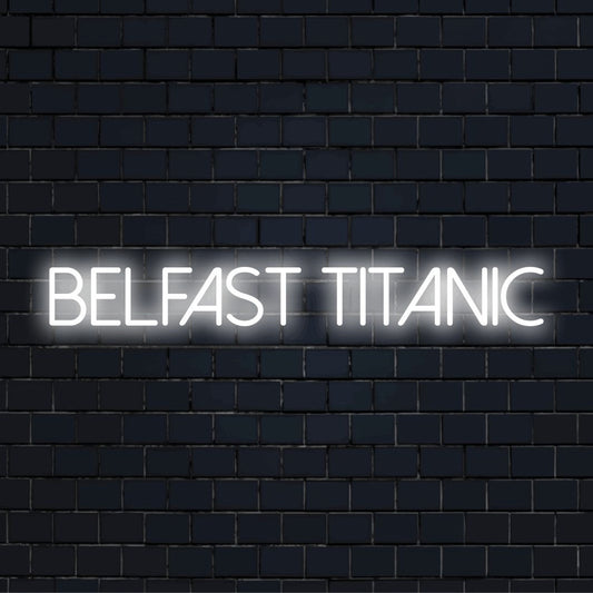 Belfast Titanic LED Neon Sign, bright LED glow on black brick background