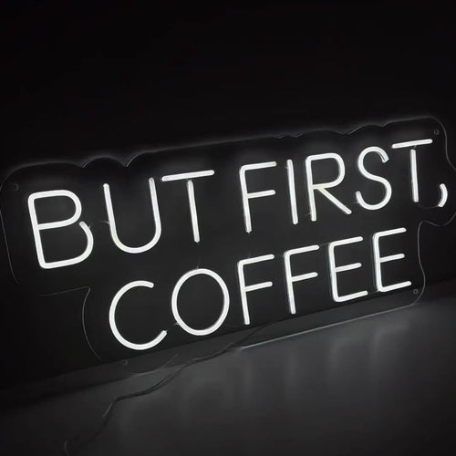 But First, Coffee Neon Sign - The Art Neon