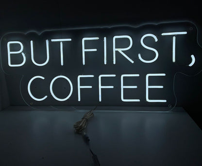 But First, Coffee Neonschild