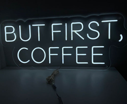 But First, Coffee Neon Sign - The Art Neon