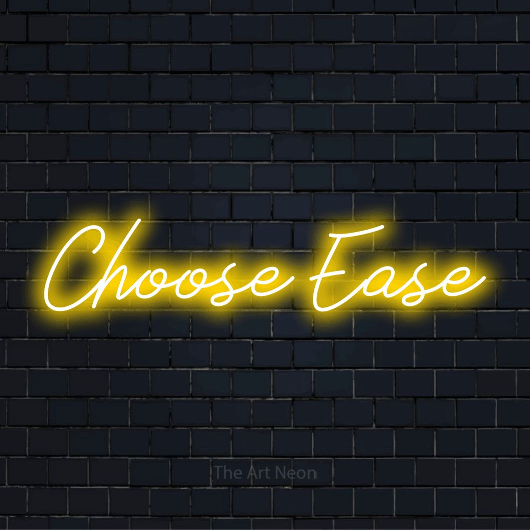 "Choose Ease" glowing LED neon sign on a black brick wall