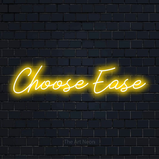 "Choose Ease" glowing LED neon sign on a black brick wall
