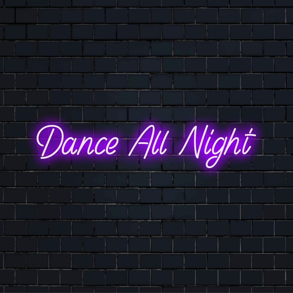 Dance All Night Neon Light with glowing lettering against brick backdrop