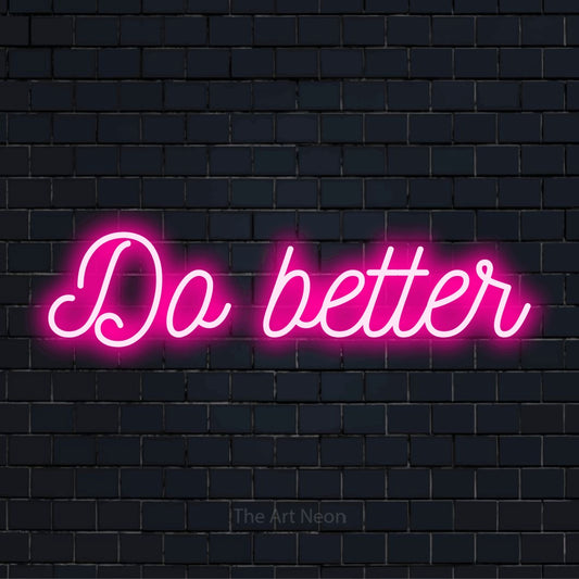 "Do Better" script-style LED neon sign on a black brick wall