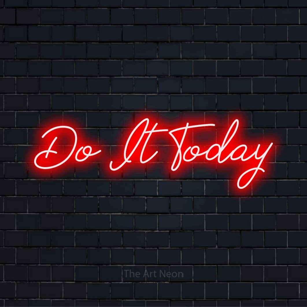 "Do It Today" LED neon sign on a black brick wall