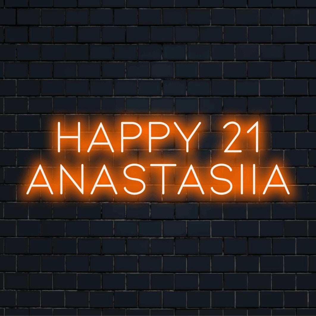 Happy 21 Anastasiia Personalized LED Neon Sign, glowing neon text on black brick background