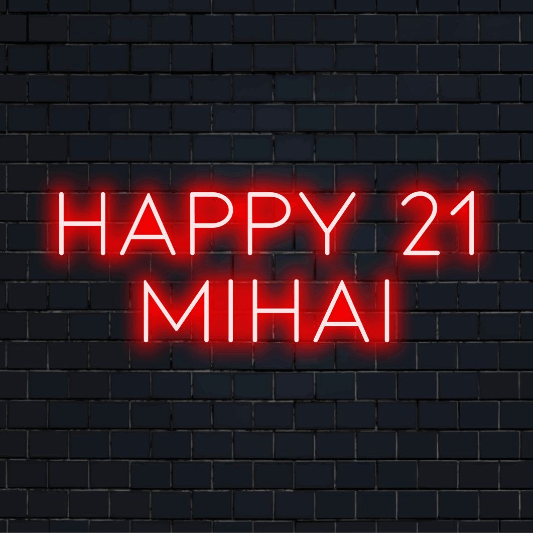 Happy 21 Mihai Custom Name Neon Sign, glowing neon text against brick backdrop