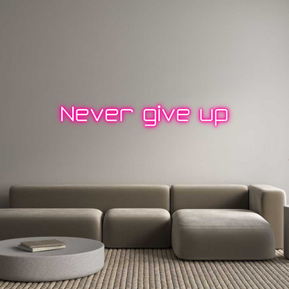Προσαρμοσμένη Νέον Πινακίδα: Never give up 