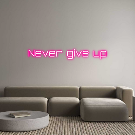 Προσαρμοσμένη Νέον Πινακίδα: Never give up 