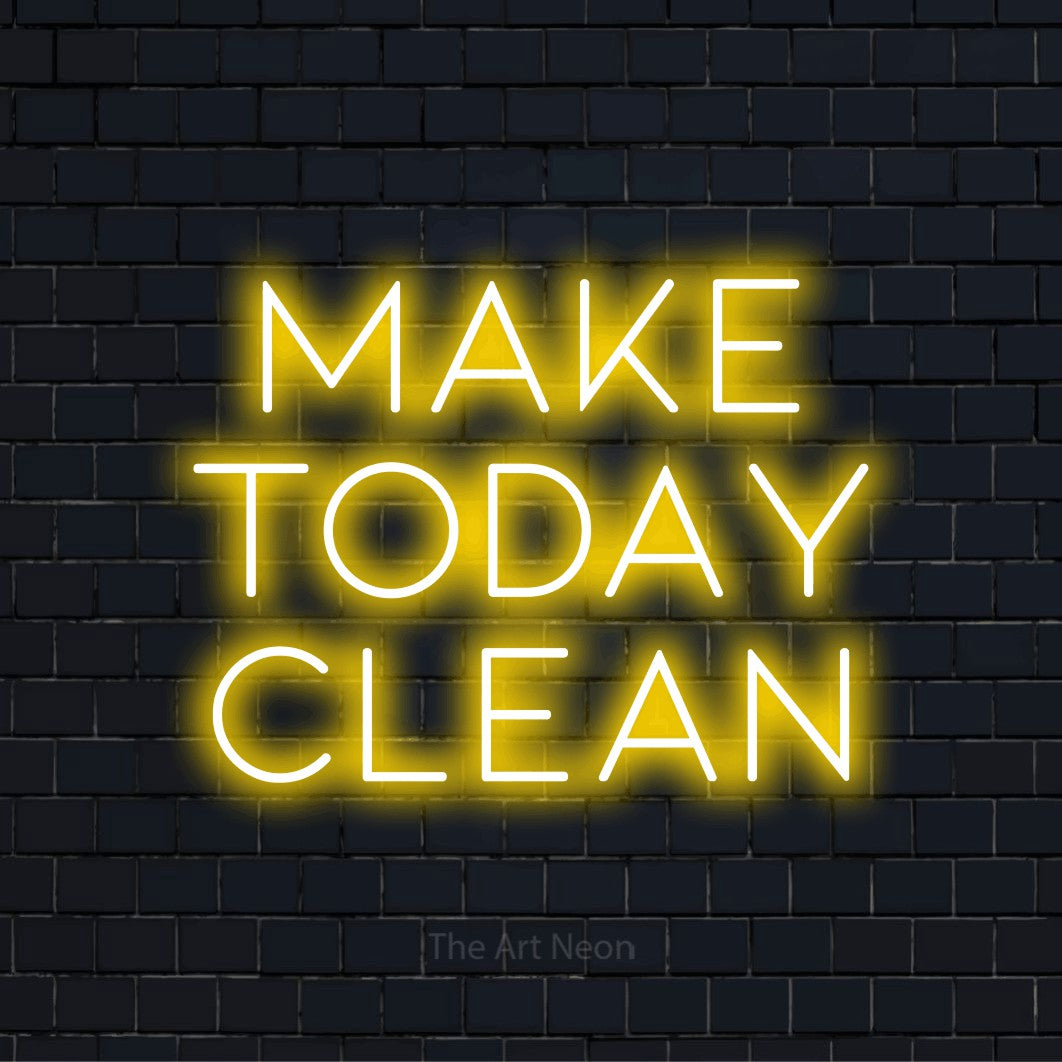 "Make Today Clean" neon text design on a black brick wall