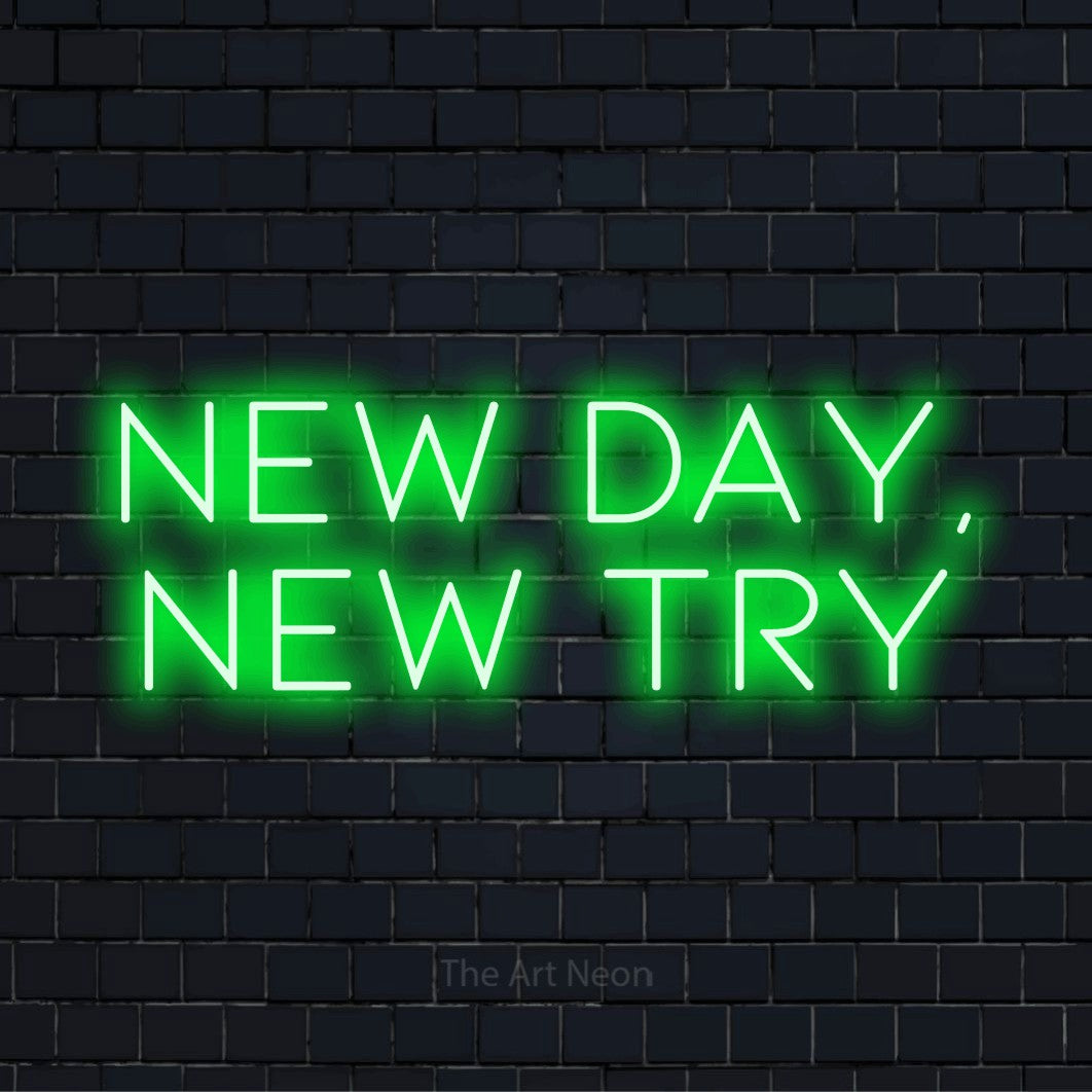 "New Day, New Try" glowing LED neon sign on a black brick wall