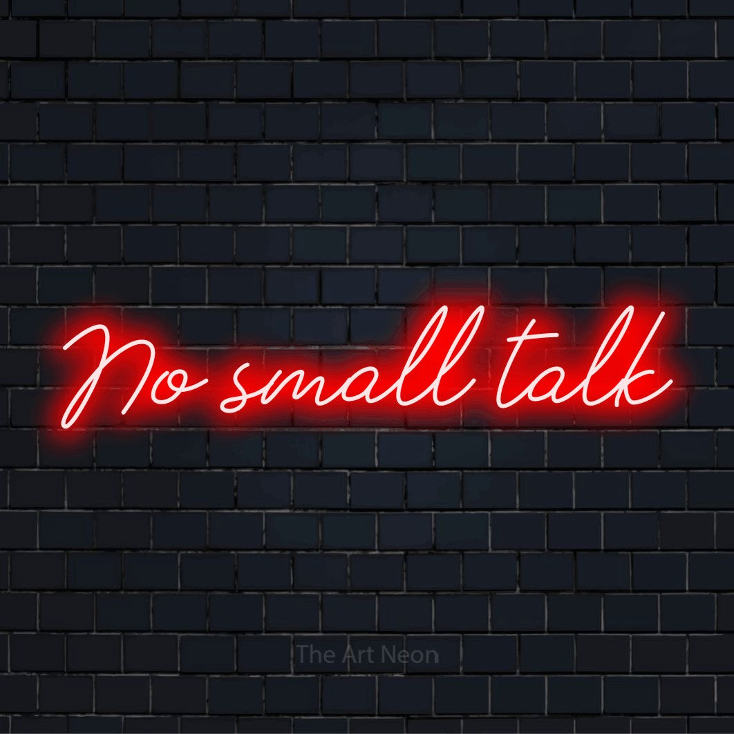 "No Small Talk" glowing LED neon sign on a black brick wall