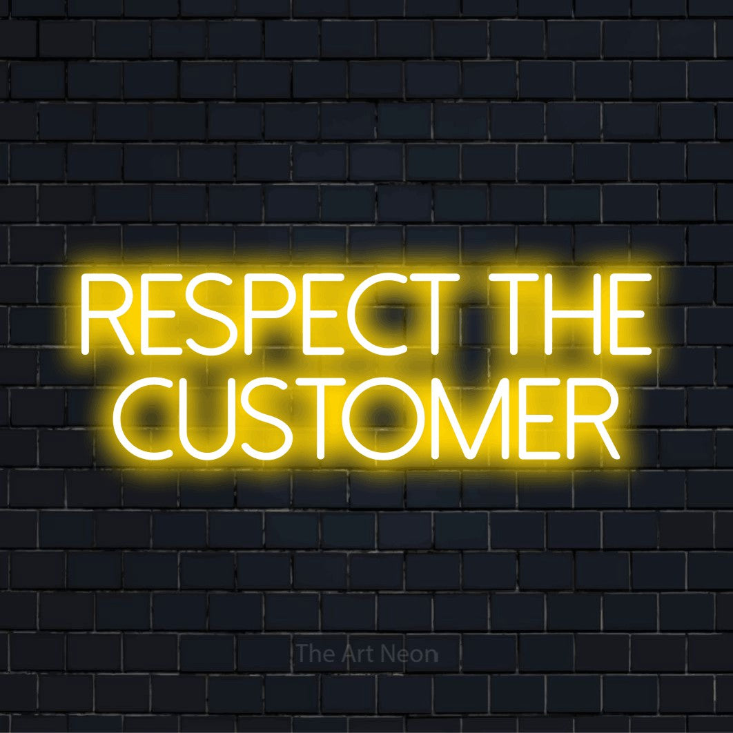"Respect The Customer" LED neon sign on a black brick wall