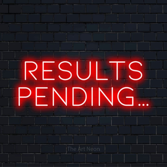 "Results Pending…" neon text design on a black brick wall