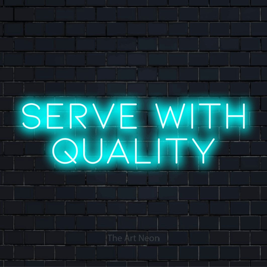 "Serve With Quality" text design with neon effect on a black brick wall