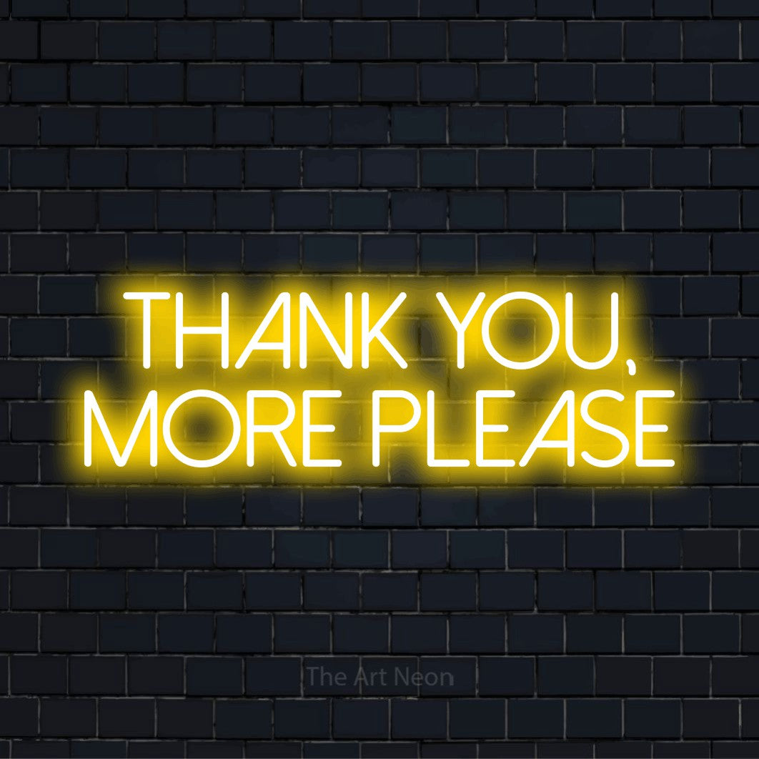 "Thank You, More Please" LED neon sign on a black brick wall