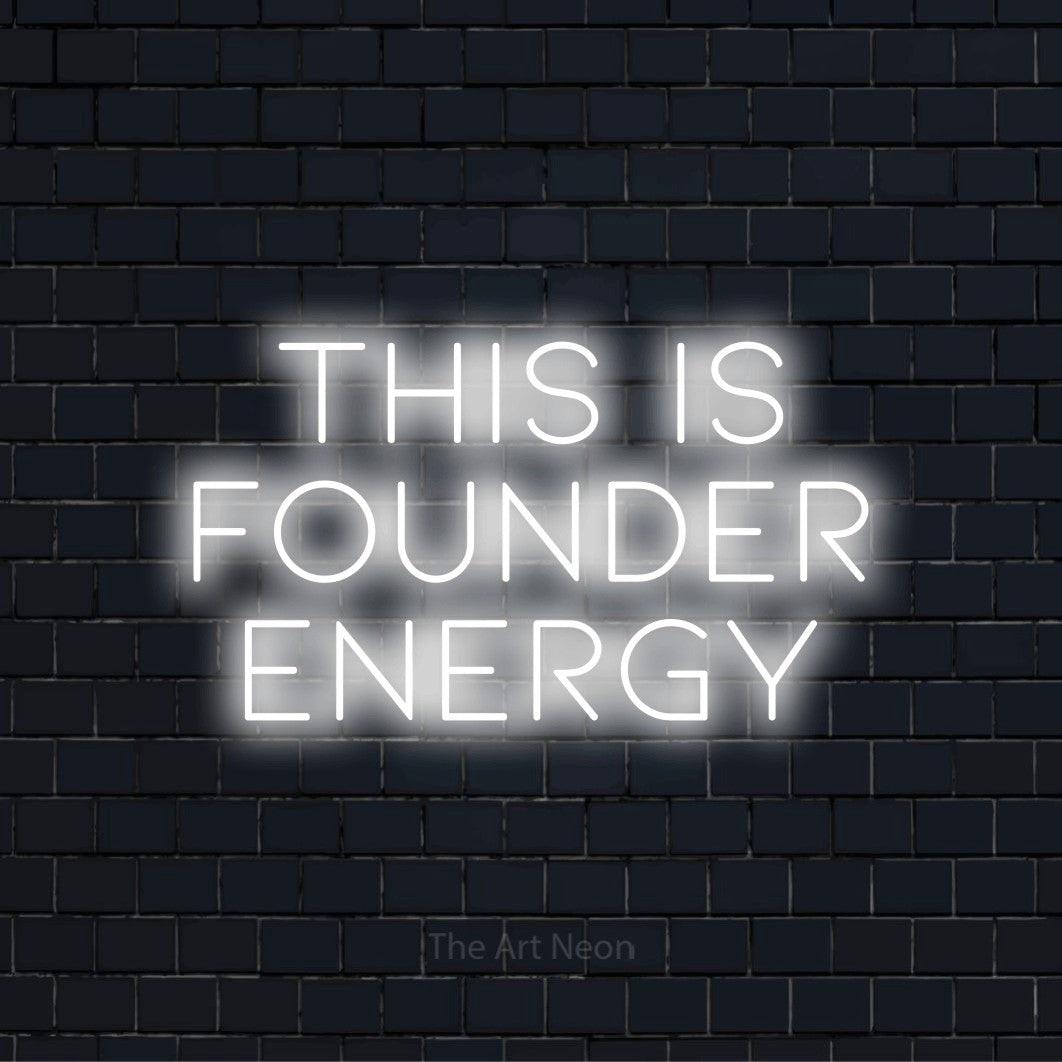 "This Is Founder Energy" neon text design on a black brick wall